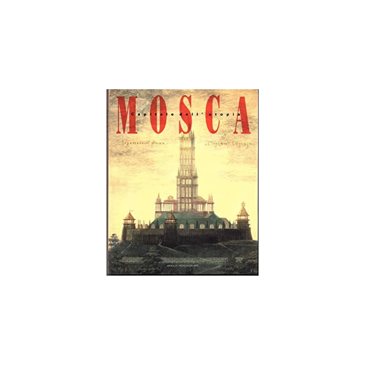 Mosca, capitale dell'utopia (Italian Edition)